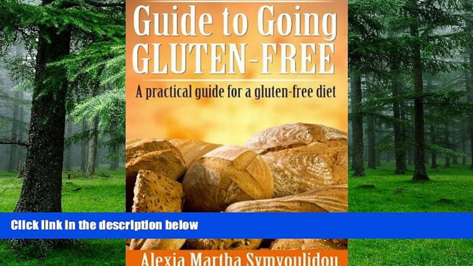 Big Deals  Guide to Going Gluten-Free: A practical guide for a gluten-free diet  Free Full Read