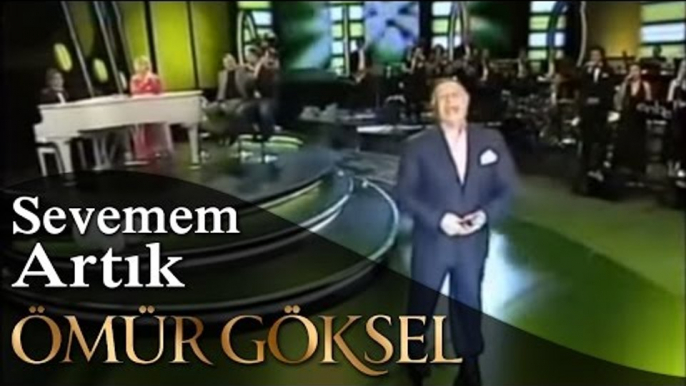 ÖMÜR GÖKSEL-Sevemem Artık