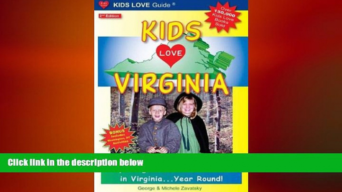 FREE DOWNLOAD  Kids Love Virginia: A Family Travel Guide to Exploring "Kid-Tested" Places in