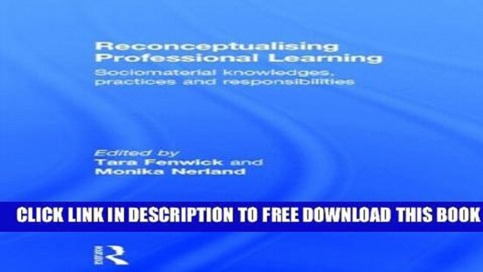 New Book Reconceptualising Professional Learning: Sociomaterial knowledges, practices and