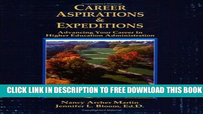 New Book Career Aspirations   Expeditions: Advancing Your Career in Higher Education Administration