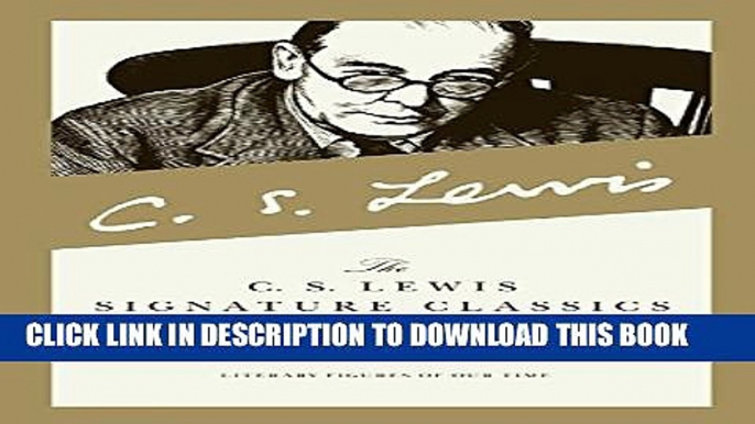 [PDF] C. S. Lewis Signature Classics: Mere Christianity, The Screwtape Letters, A Grief Observed,