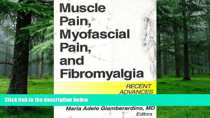 Big Deals  Muscle Pain, Myofascial Pain, and Fibromyalgia: Recent Advances (Journal of