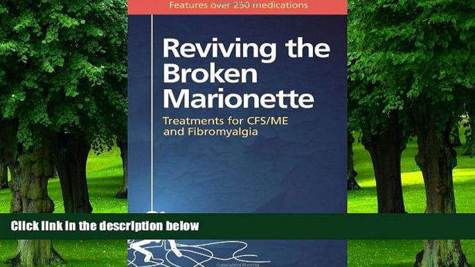 Big Deals  Reviving The Broken Marionette: Treatments For Cfs/Me And Fibromyalgia  Best Seller