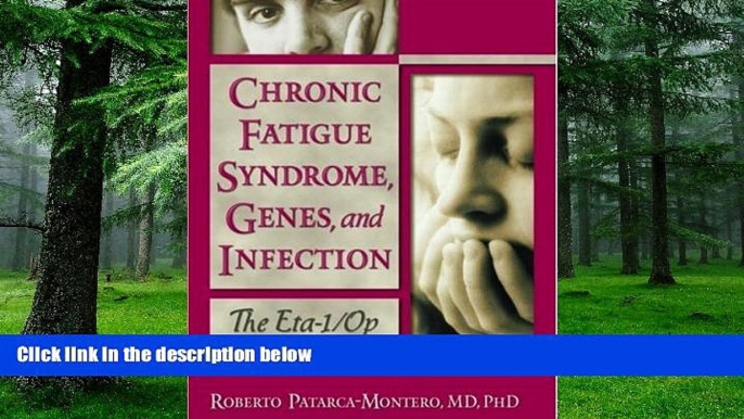 Big Deals  Chronic Fatigue Syndrome, Genes, and Infection: The ETA-1/OP Paradigmâ€”What Does the