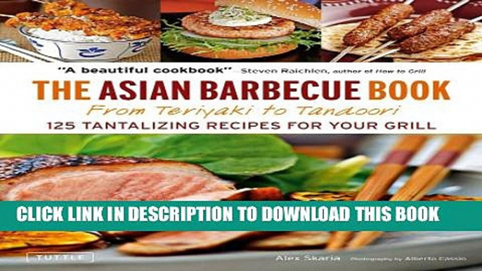 [PDF] The Asian Barbecue Book: From Teriyaki to Tandoori Full Online