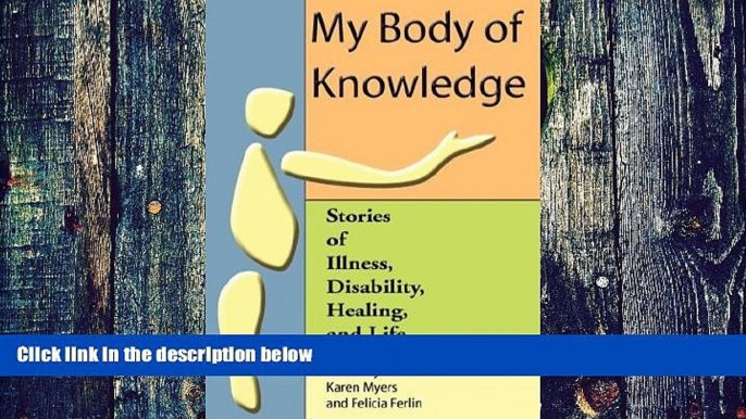 Big Deals  My Body of Knowledge: Stories of Illness, Disability, Healing, and Life  Best Seller