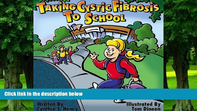 Big Deals  Taking Cystic Fibrosis to School  Free Full Read Best Seller