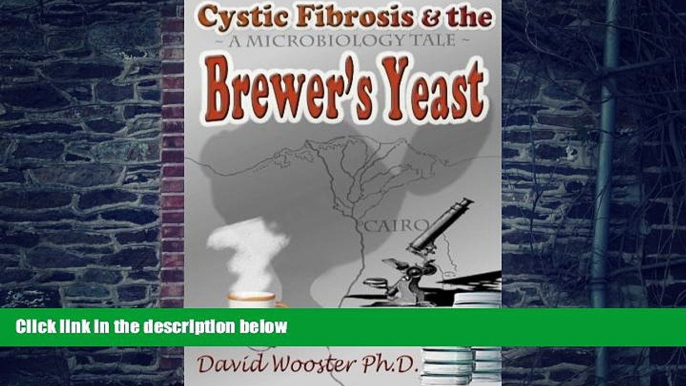 Big Deals  Cystic Fibrosis   the Brewer s Yeast: A Microbiology Tale  Best Seller Books Most Wanted