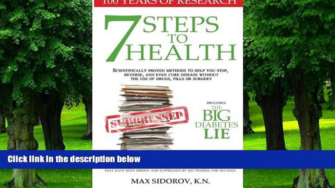 Big Deals  7 Steps to Health: Scientifically proven methods to help you stop, reverse, and even