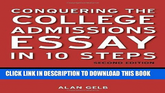 New Book Conquering the College Admissions Essay in 10 Steps, Second Edition: Crafting a Winning