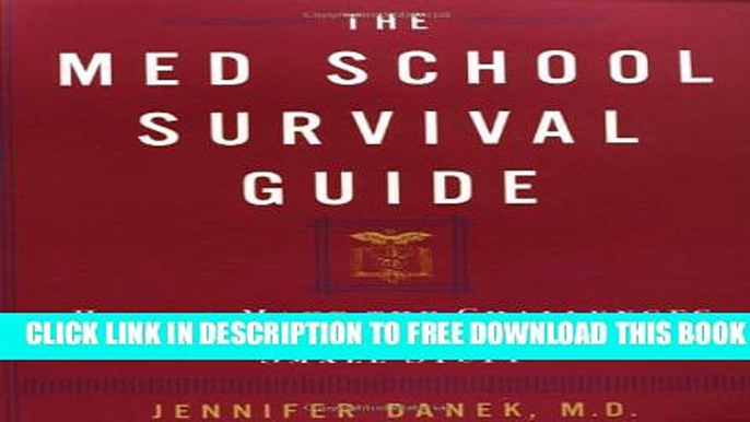 Collection Book The Med School Survival Guide : How to Make the Challenges of Med School Seem Like