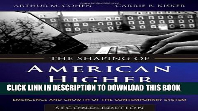 New Book The Shaping of American Higher Education: Emergence and Growth of the Contemporary System