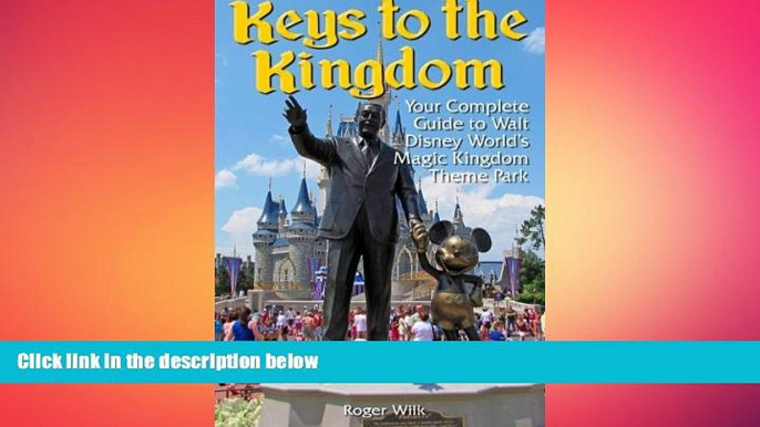 READ book  Keys to the Kingdom: Your Complete Guide to Walt Disney World s Magic Kingdom Theme