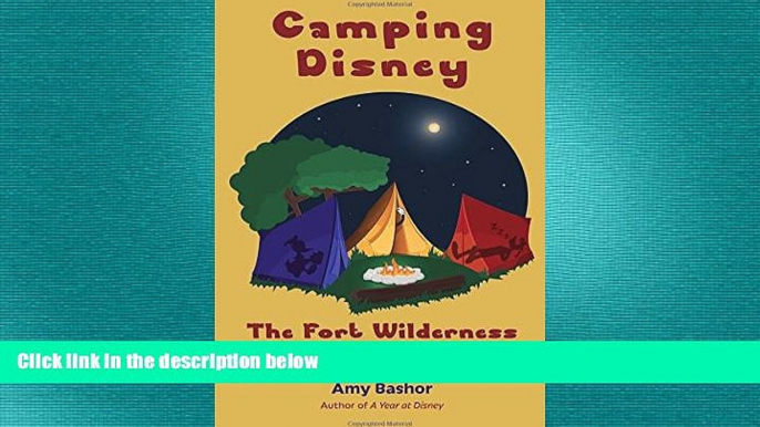 FREE DOWNLOAD  Camping Disney: The Fort Wilderness Field Guide  DOWNLOAD ONLINE