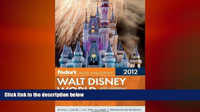 READ book  Fodor s Walt Disney World 2012: With Universal, SeaWorld, and the Best of Central