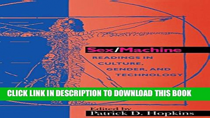 [Read PDF] Sex/Machine: Readings in Culture, Gender, and Technology (Indiana Series in the