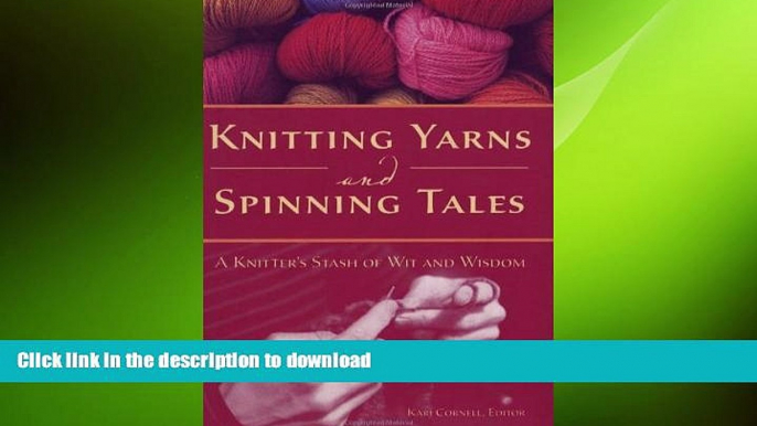 READ  Knitting Yarns and Spinning Tales: A Knitter s Stash of Wit and Wisdom FULL ONLINE