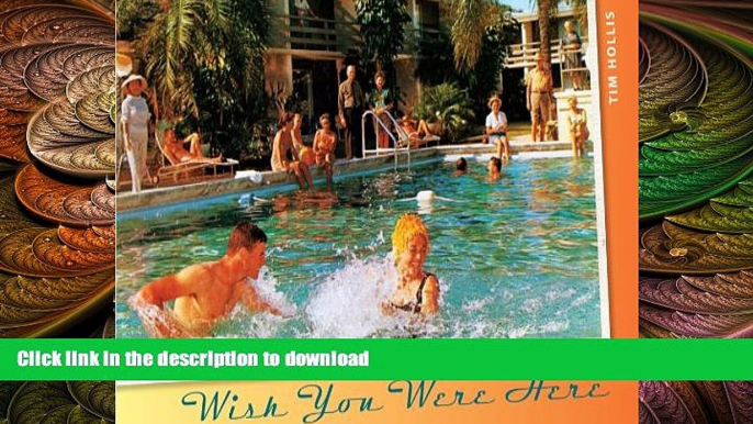 READ BOOK  Wish You Were Here: Classic Florida Motel and Restaurant Advertising FULL ONLINE