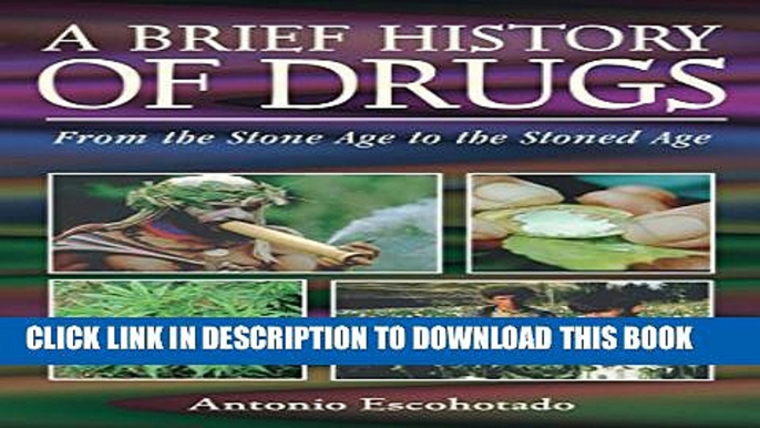 Collection Book A Brief History of Drugs: From the Stone Age to the Stoned Age