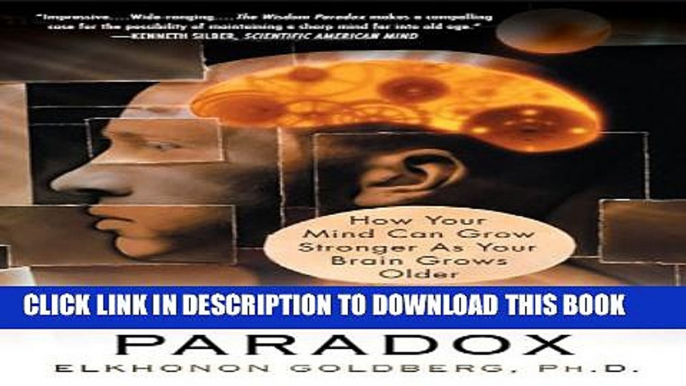 New Book The Wisdom Paradox: How Your Mind Can Grow Stronger As Your Brain Grows Older