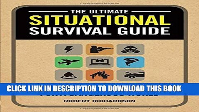 New Book The Ultimate Situational Survival Guide: Self-Reliance Strategies for a Dangerous World