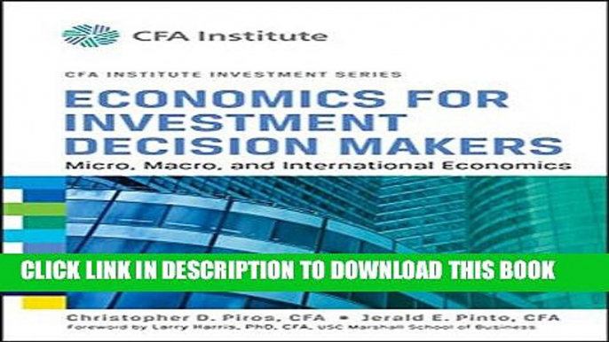 [PDF] Economics for Investment Decision Makers: Micro, Macro, and International Economics Full