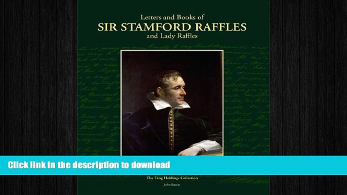 FAVORITE BOOK  Letters   Books of Sir Stamford Raffles and Lady Raffles: The Tang Holdings