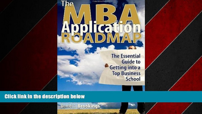 Enjoyed Read The MBA Application Roadmap: The Essential Guide to Getting Into a Top Business School