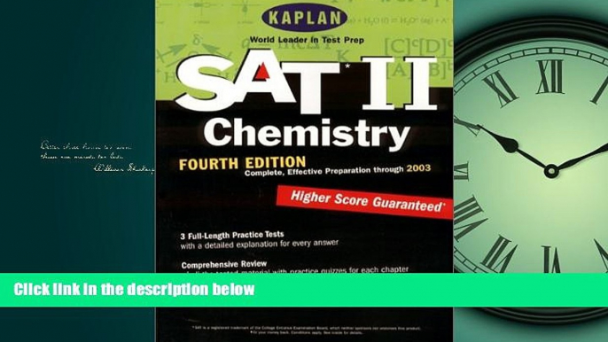 Online eBook Kaplan SAT II: Chemistry, Fourth Edition: Higher Score Guaranteed (Kaplan SAT Subject