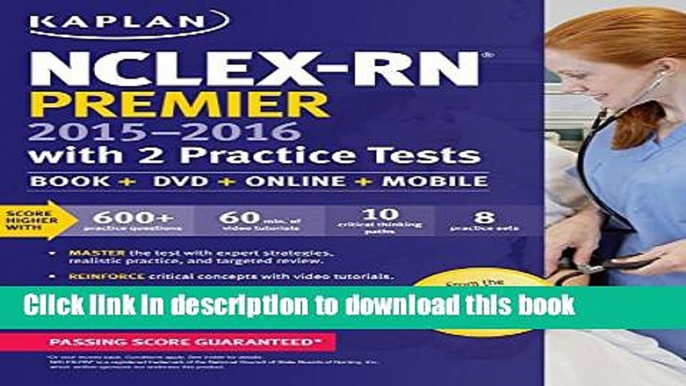 Read NCLEX-RN Premier 2015-2016 with 2 Practice Tests: Book + Online + DVD + Mobile (Kaplan