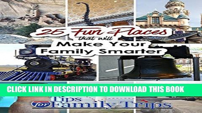 [New] 25 FUN Places That Will Make Your Family Smarter Exclusive Full Ebook