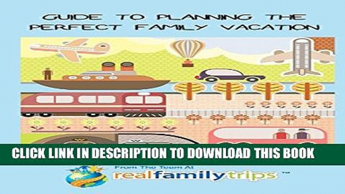 [New] Guide to Planning the Perfect Family Vacation Exclusive Online