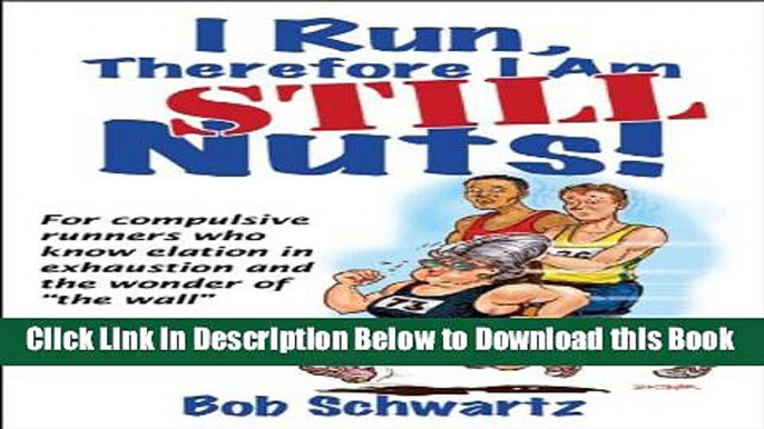 [PDF] I Run, Therefore I am STILL Nuts! Online Books