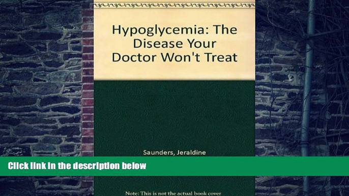 Big Deals  Hypoglycemia: The Disease Your Doctor Won t Treat  Free Full Read Most Wanted