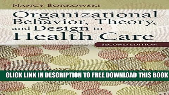 New Book Organizational Behavior, Theory, and Design in Health Care