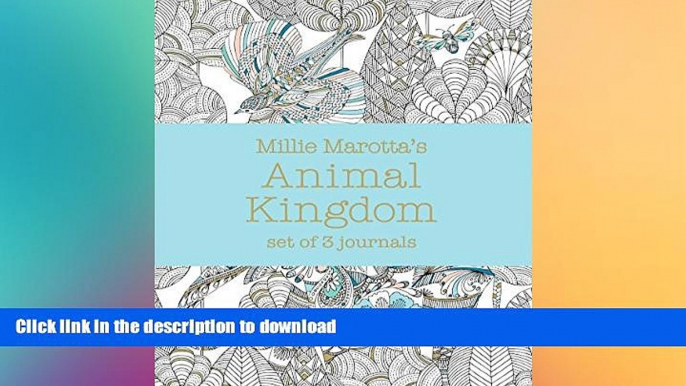 READ BOOK  Millie Marotta s Animal Kingdom: Set of 3 Journals (A Millie Marotta Adult Coloring