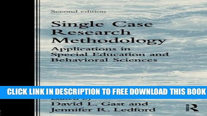 New Book Single Case Research Methodology: Applications in Special Education and Behavioral Sciences