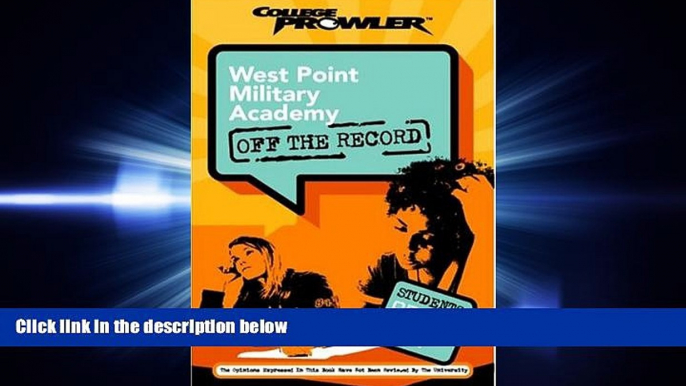 behold  West Point Military Academy: Off the Record (College Prowler) (College Prowler: West