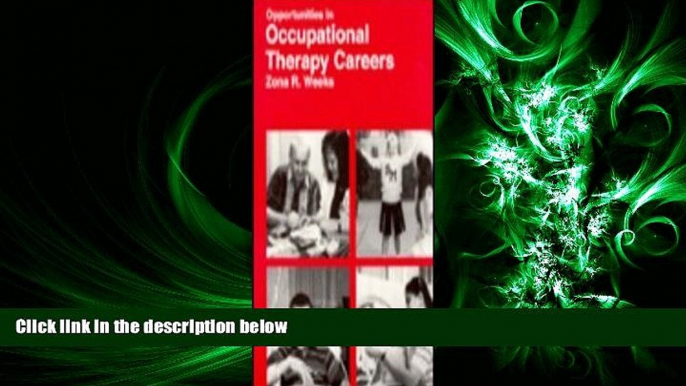 there is  Opportunities in Occupational Therapy Careers (Vgm Opportunities)