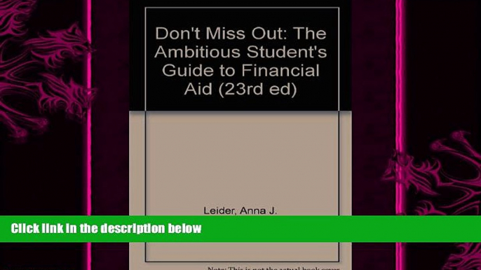 complete  Don t Miss Out: The Ambitious Student s Guide to Financial Aid (23rd ed)