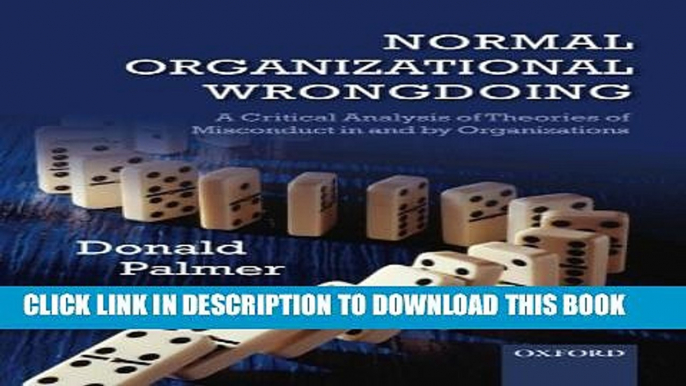 [PDF] Normal Organizational Wrongdoing: A Critical Analysis of Theories of Misconduct in and by