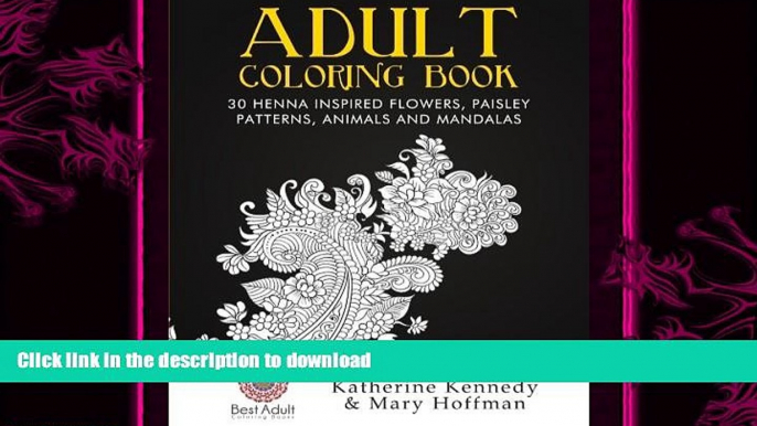 READ  Adult Coloring Book: 30 Henna Inspired Flowers, Paisley Patterns, Animals And Mandalas