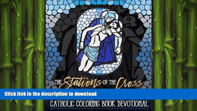 READ BOOK  The Stations of the Cross: A Catholic Devotional   Adult Coloring Book: Reflect With