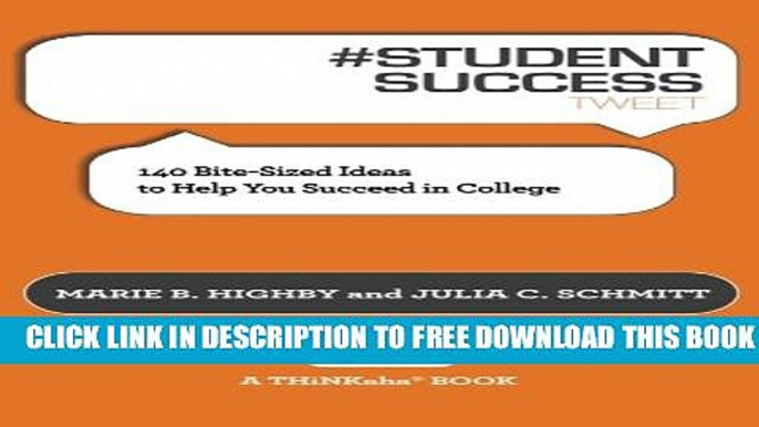 Collection Book #STUDENT SUCCESS tweet Book01: 140 Bite-Sized Ideas to Help You Succeed in College