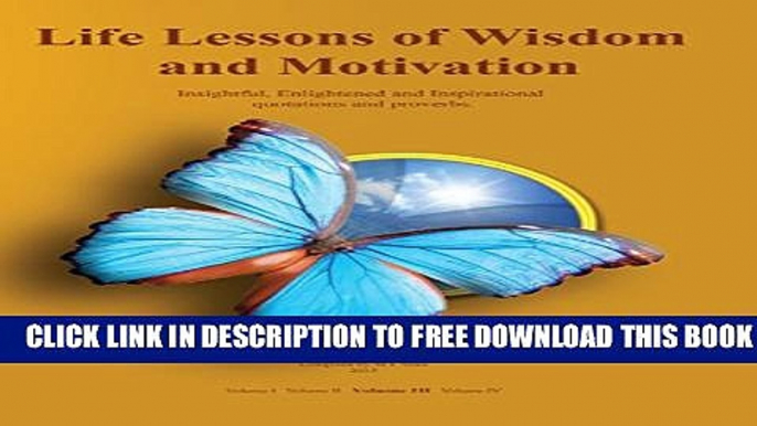 New Book Life Lessons of Wisdom and Motivation: Insightful, Enlightened and Inspirational