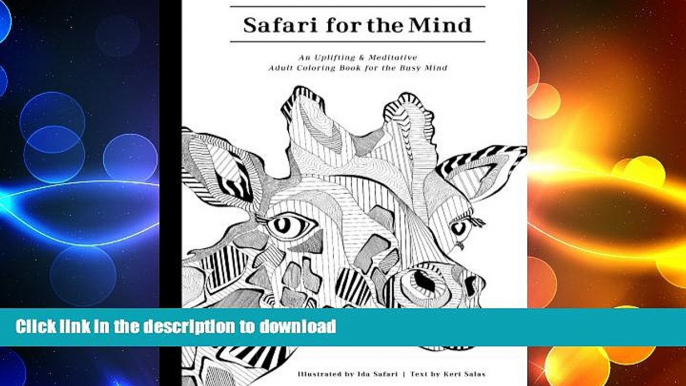 FAVORITE BOOK  Safari For the Mind: A Meditative and Uplifting Coloring Book for the Busy Mind