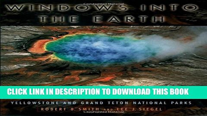 [PDF] Windows into the Earth: The Geologic Story of Yellowstone and Grand Teton National Parks