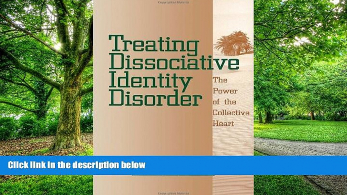 Big Deals  Treating Dissociative Identity Disorder: The Power of the Collective Heart  Free Full