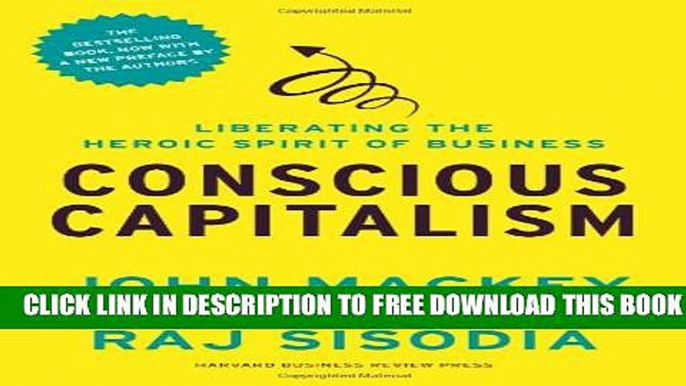 Collection Book Conscious Capitalism, With a New Preface by the Authors: Liberating the Heroic